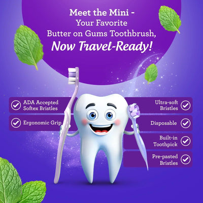 Ready-to-Go Butter on Gums Pre-Pasted Toothbrushes Ready-to-Go Butter on Gums Pre-Pasted Toothbrushes